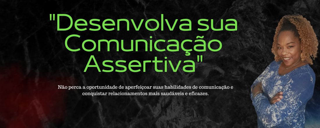 Palestra: Desenvolva sua Comunicação Assertiva