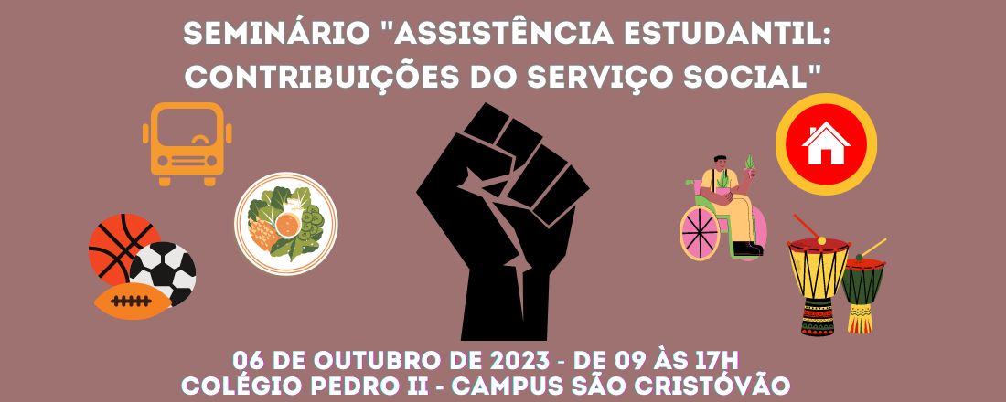 SEMINÁRIO ASSISTÊNCIA ESTUDANTIL: CONTRIBUIÇÕES DO SERVIÇO SOCIAL