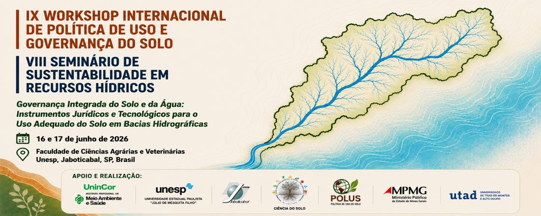 IX Workshop Internacional de Política de Uso e Governança do Solo e VIII Seminário de Sustentabilidade em Recursos Hídricos