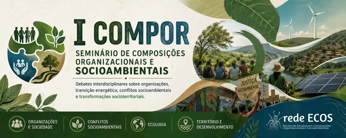 I COMPOR - SEMINÁRIO DE COMPOSIÇÕES ORGANIZACIONAIS E SOCIOAMBIENTAIS