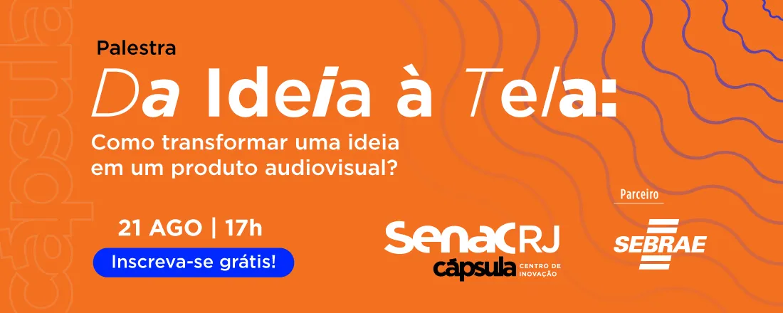 Da ideia à tela: Como transformar uma ideia em um produto audiovisual?