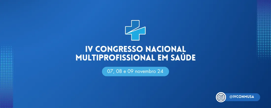IV CONGRESSO NACIONAL MULTIPROFISSIONAL EM SAÚDE - IVCONMUSA