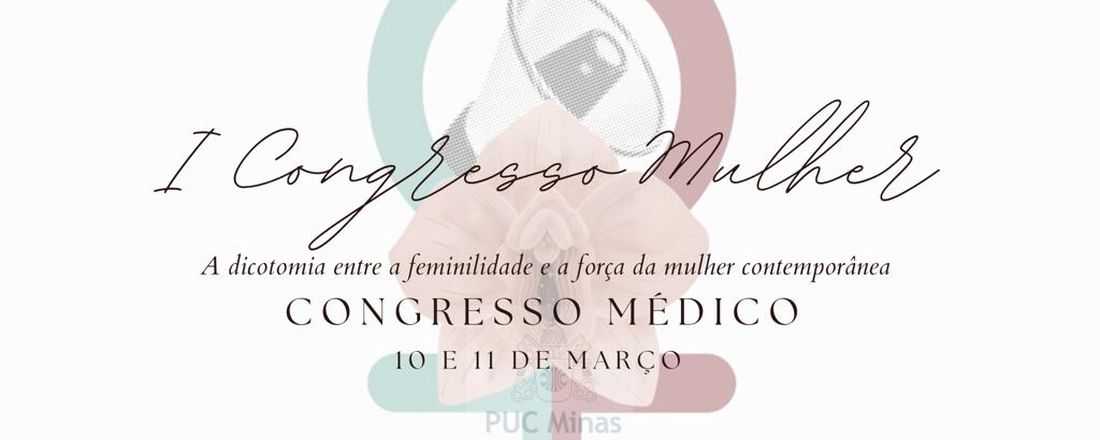 I Congreso Mulher: a Dicotomia Entre a Feminilidade e Força da Mulher Contemporânea