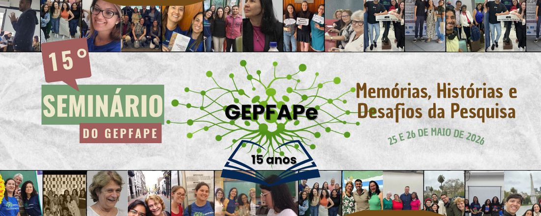 XV Seminário do GEPFAPe - Memórias, Histórias e Desafios da Pesquisa