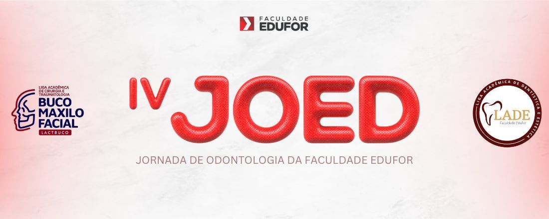 IV JORNADA DE ODONTOLOGIA DA EDUFOR ( IV JOED)