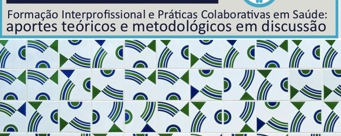 4º Colóquio Internacional de Educação e Trabalho Interprofissional em Saúde