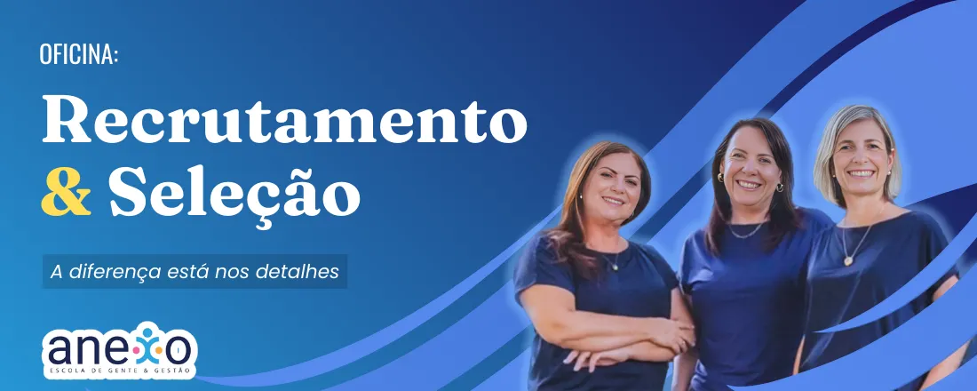 Oficina: Recrutamento e Seleção - A diferença está nos detalhes