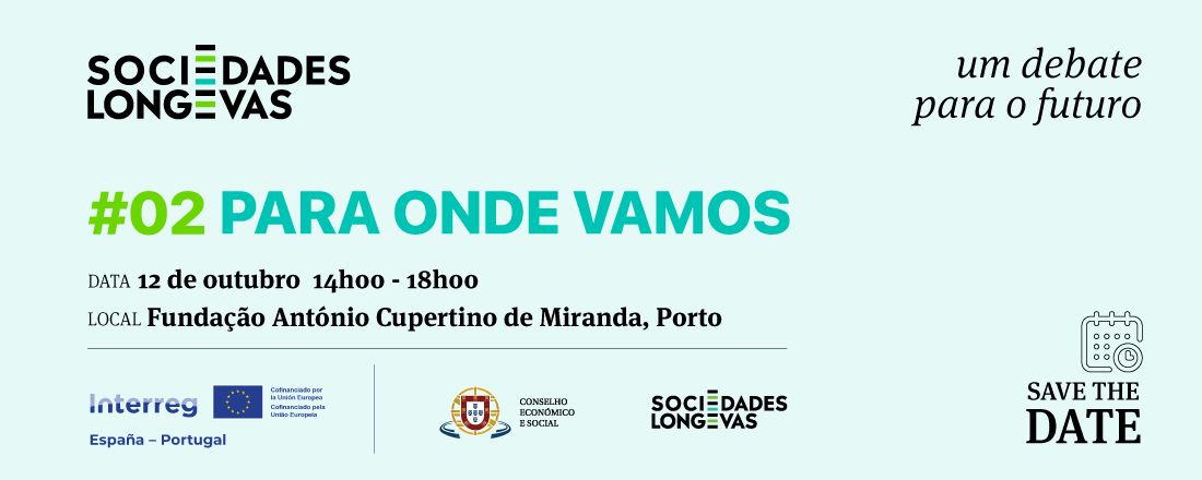 Novas Sociedades Longevas - Um Debate para o Futuro - 2. Para Onde vamos