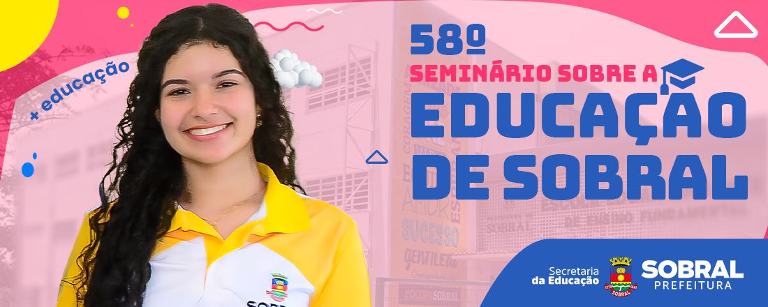 58º Seminário Sobre a Educação de Sobral [Evento Presencial]