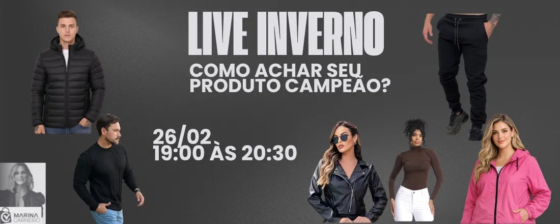 LIVE PRODUTOS INVERNO 2026 - como achar seu produto campeão?