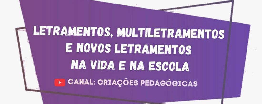 Letramentos, Multiletramentos e Novos Letramentos na Vida e na Escola