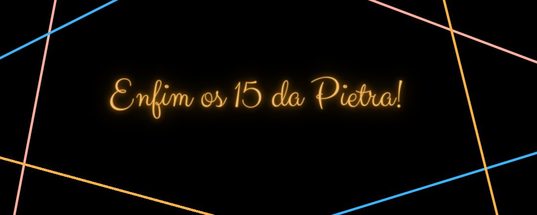 Enfim os 15 da Pietra!