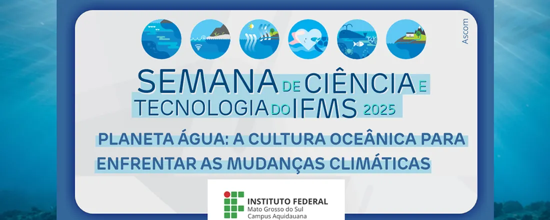 Semana de Ciência e Tecnologia - SCT 2025 - IFMS Campus Aquidauana