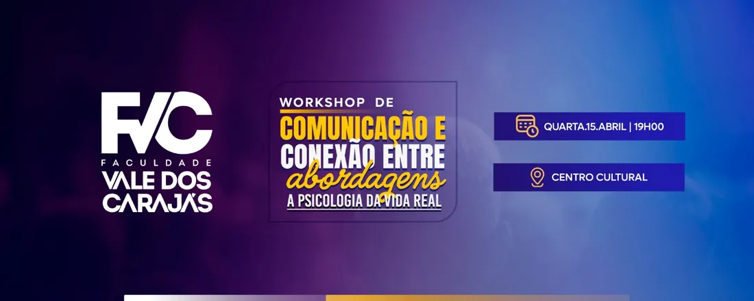 Workshop Comunicação e Conexão - Psicologia - FVC