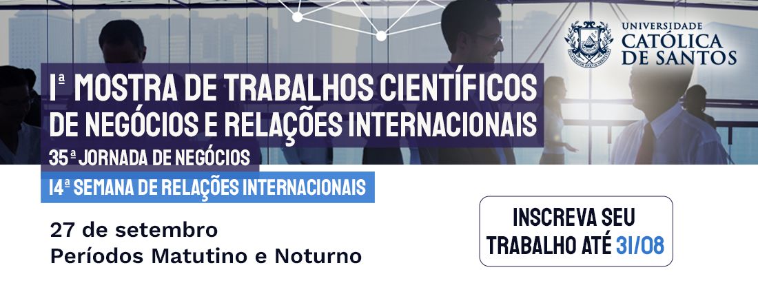 Iª Mostra de Trabalhos Científicos de Negócios e Relações Internacionais