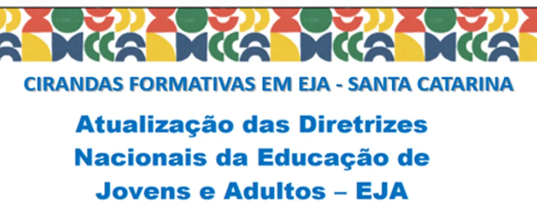 Cirandas Formativas em Santa Catarina -Atualização das Diretrizes Nacionais da Educação de Jovens e Adultos – EJA