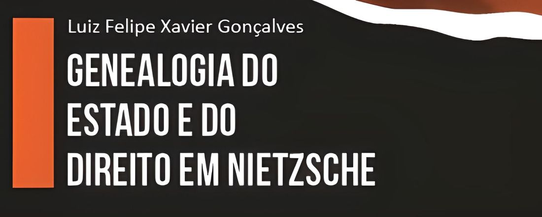 GENEALOGIA DO ESTADO E DO DIREITO EM NIETZSCHE