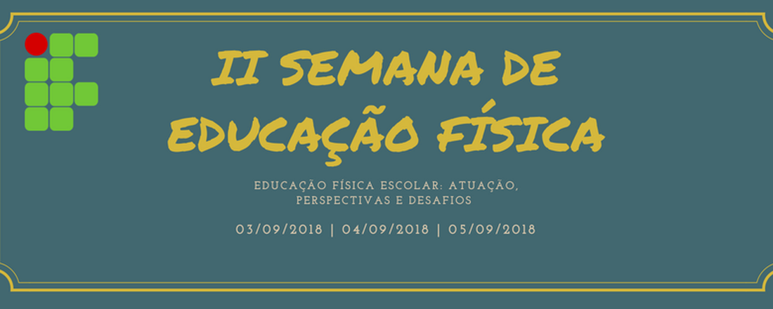 II Semana Acadêmica de Educação Física do IF Sudeste MG - Campus Rio Pomba