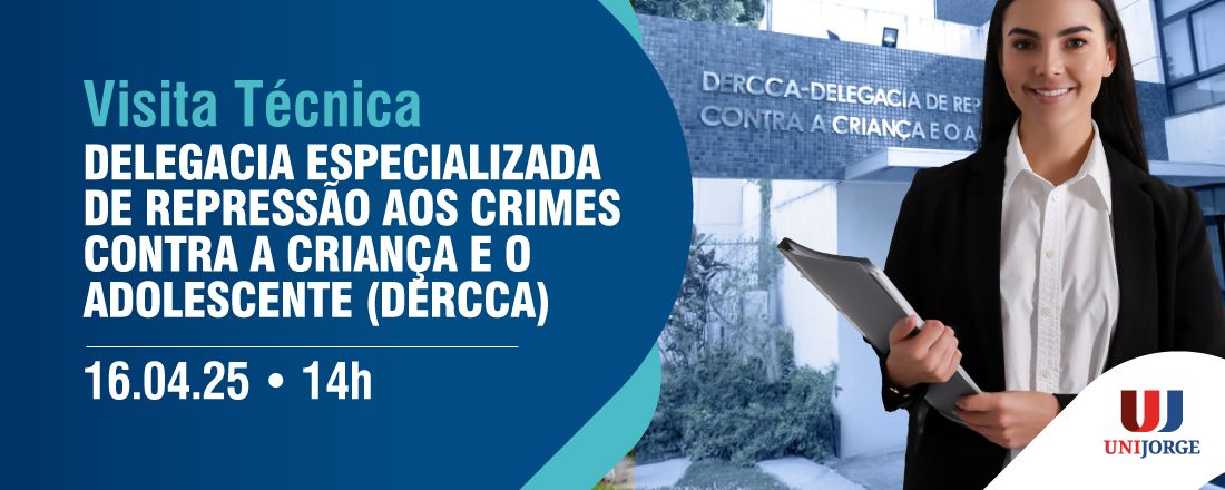 VISITA TÉCNICA - DELEGACIA ESPECIALIZADA DE REPRESSÃO AOS CRIMES CONTRA A CRIANÇA E O ADOLESCENTE (DERCCA)