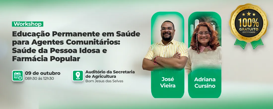 Workshop de Educação Permanente em Saúde para Agentes Comunitários: Promoção da Saúde da Pessoa Idosa, Educação Popular em Saúde e Práticas no âmbito da Farmácia Popular do Brasil.