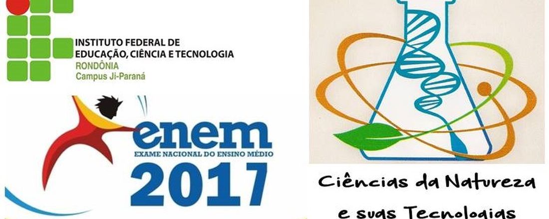 Ciências da Natureza e suas Tecnologias no ENEM 2017