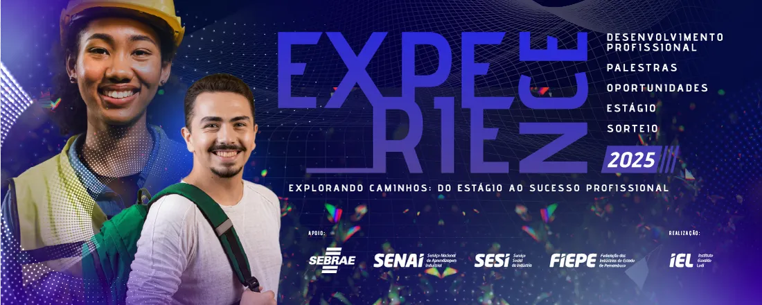 EXPERIENCE CARUARU - EXPLORANDO CAMINHOS: DO ESTÁGIO AO SUCESSO PROFISSIONAL