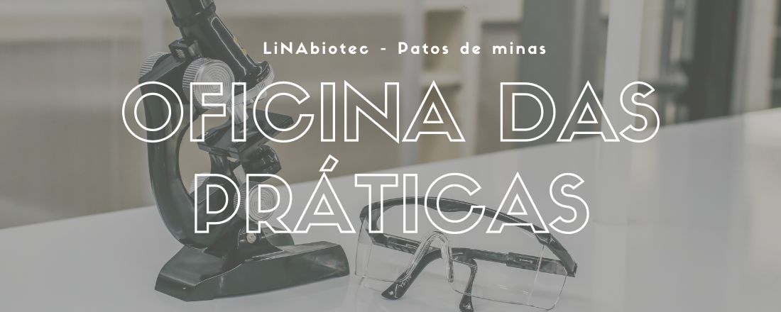 Oficina das Práticas- LiNAbiotec