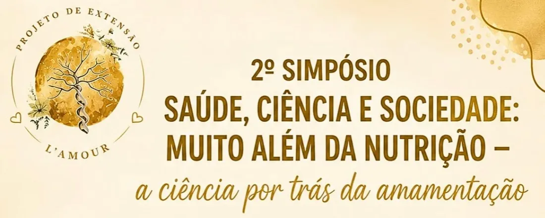 2º Simpósio Saúde, Ciência e Sociedade: Muito Além da Nutrição – A Ciência por Trás da Amamentação.