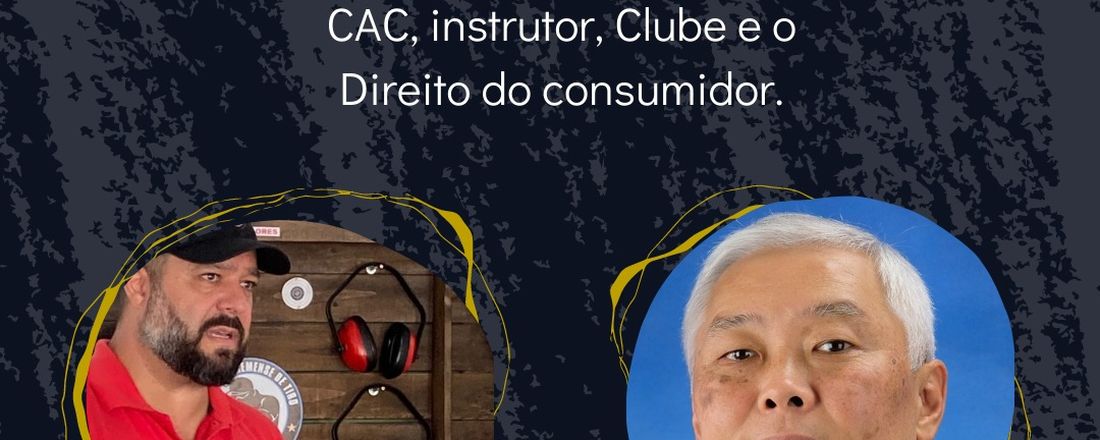 Live - CAC, Instrutor, Clube, Fabricante e o Direito do Consumidor