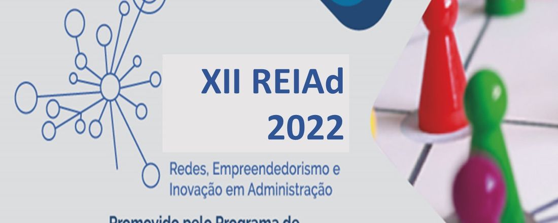 XII Congresso REIAd - Redes, Empreendedorismo e Inovação em Administração