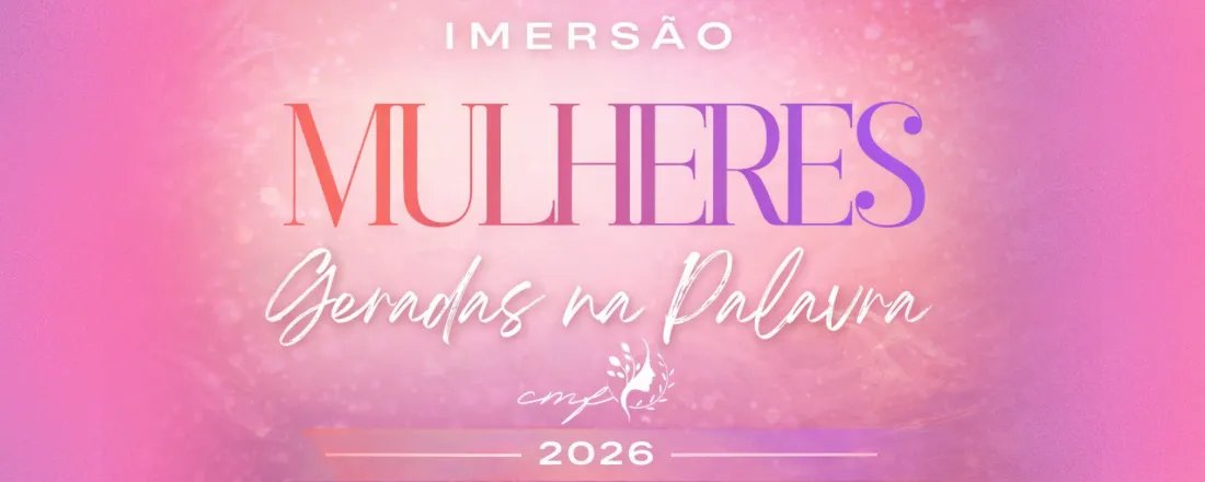 IMERSÃO MULHERES GERADAS NA PALAVRA 2026