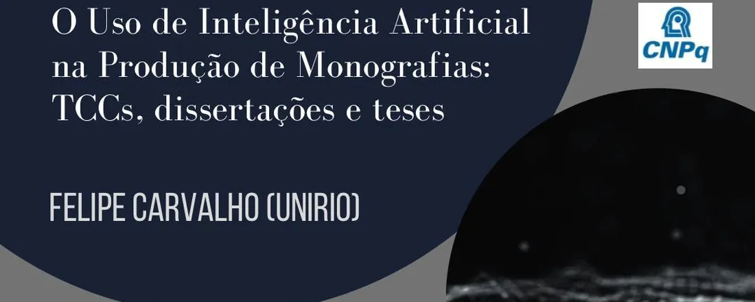 Palestra: O Uso de Inteligência Artificial na Produção de Monografias: TCCs, dissertações e teses