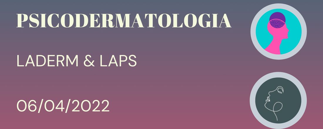 Psicodermatologia - Aula aberta LAPS + LADerm