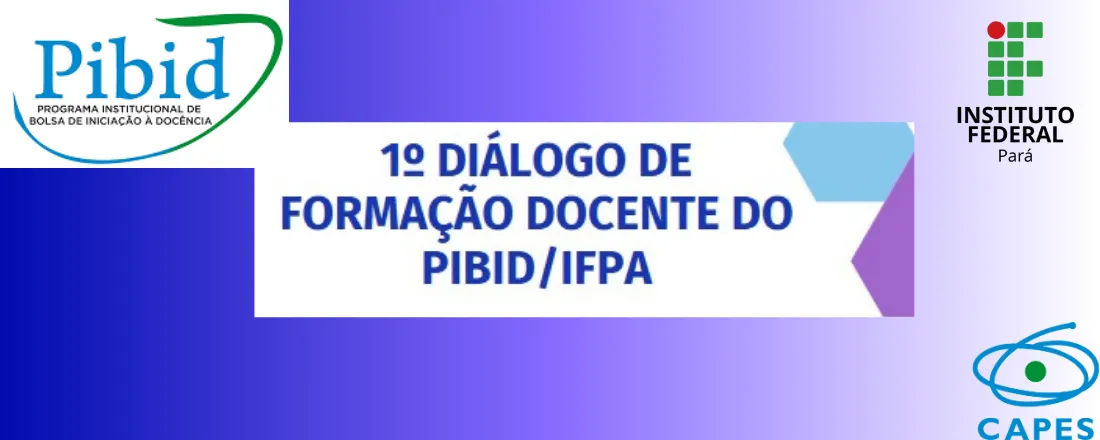 Diálogos de Formação Docente PIBID/ IFPA