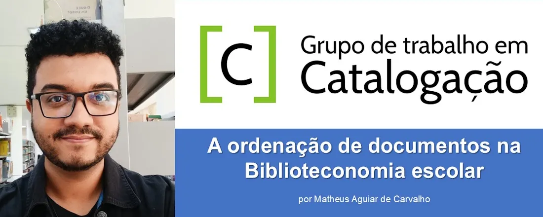 A ordenação de documentos na Biblioteconomia escolar, com Matheus Aguiar de Carvalho
