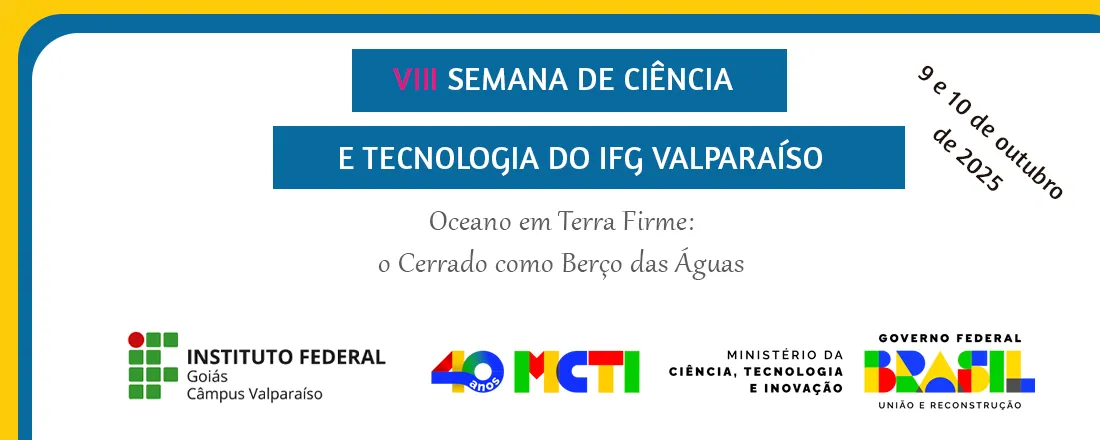 VIII Semana Nacional de Ciência e Tecnologia do Câmpus Valparaíso de Goiás do Instituto Federal de Educação, Ciência e Tecnologia de Goiás (IFG)