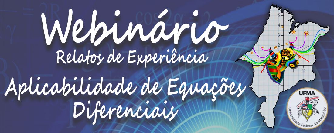 WEBINÁRIO - Relatos de Experiência: Aplicabilidade de Equações Diferenciais