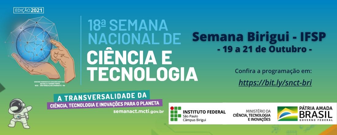 18ª SEMANA NACIONAL DE CIÊNCIA, TECNOLOGIA E INOVAÇÃO