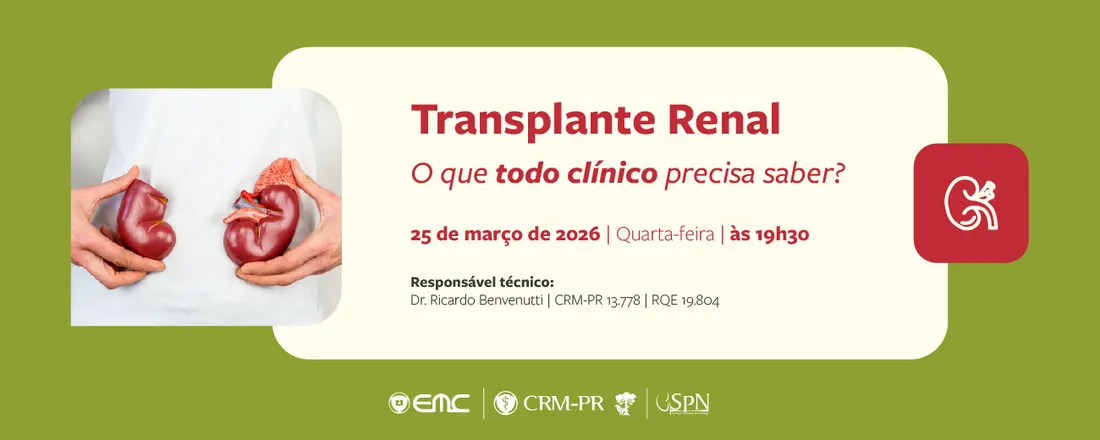 Câmara Técnica de Nefrologia - Transplante Renal: O que todo clínico precisa saber?