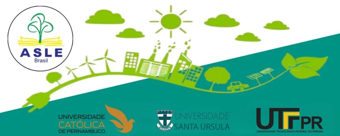 VII CONGRESSO INTERNACIONAL DE LITERATURA E MEIO AMBIENTE. SOCIEDADE, CULTURA E MUDANÇAS CLIMÁTICAS. VI CONFERÊNCIA BIENAL DA ASLE BRASIL.