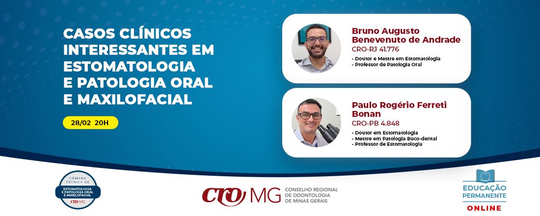 AULA ONLINE CRO-MG: CASOS CLÍNICOS INTERESSANTES EM ESTOMATOLOGIA E PATOLOGIA ORAL E MAXILOFACIAL