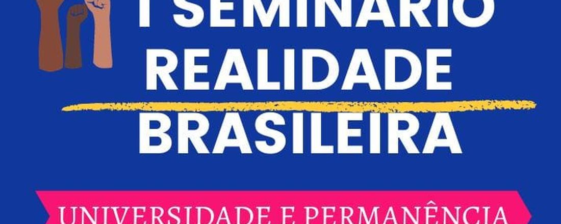 UFRB- I SEMINÁRIO REALIDADE BRASILEIRA: UNIVERSIDADE E PERMANÊNCIA