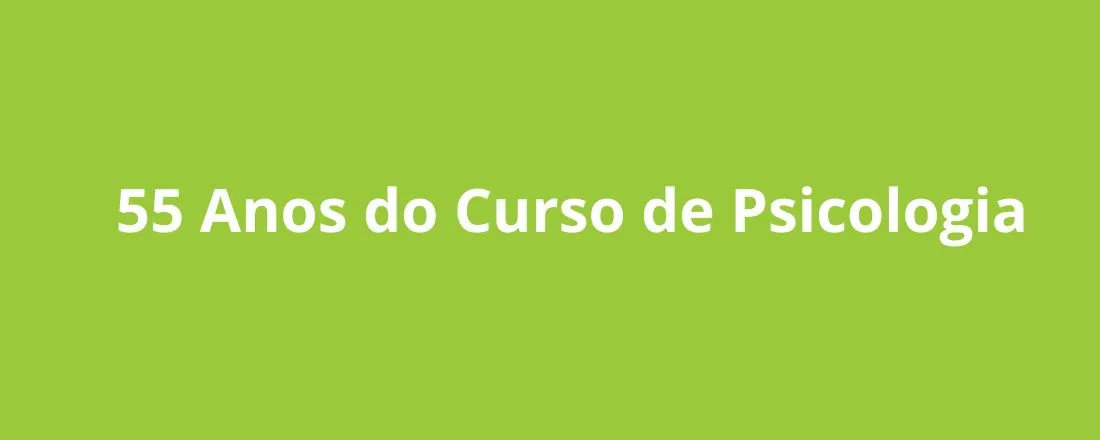 55 anos do Curso de Psicologia