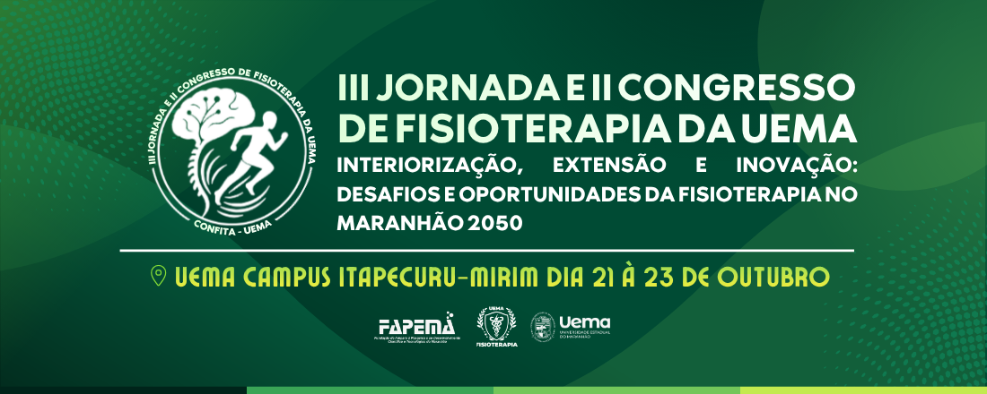 CONFITA - III Jornada e II Congresso de Fisioterapia da UEMA: Interiorização, Extensão e Inovação — Desafios e Oportunidades da Fisioterapia no Maranhão 2050
