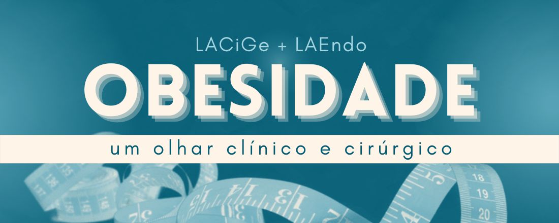 Obesidade: Um olhar Clínico e Cirúrgico