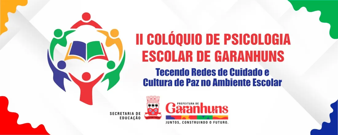 II Colóquio de Psicologia Escolar de Garanhuns - Tecendo Redes de Cuidado e Cultura de Paz no Ambiente Escolar