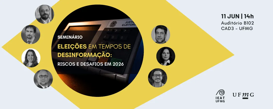 Seminário Eleições em Tempos de Desinformação: riscos e desafios em 2026