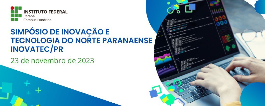 I Simpósio de Inovação e Tecnologia do Norte Paranaense - InovaTec/PR