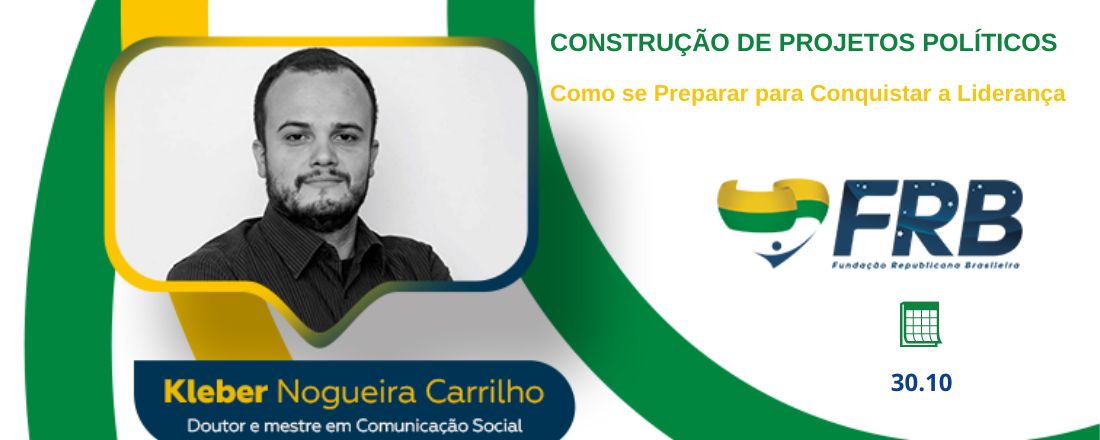 POLÍTICA - CONSTRUÇÃO DE PROJETOS POLÍTICOS "COMO SE PREPARAR PARA CONSQUISTAR A LIDERANÇA"