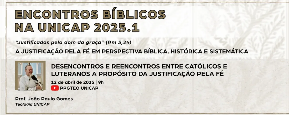 Encontros Bíblicos na UNICAP: Desencontros e reencontros entre católicos e luteranos a propósito da justificação pela fé